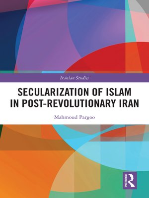 cover image of Secularization of Islam in Post-Revolutionary Iran